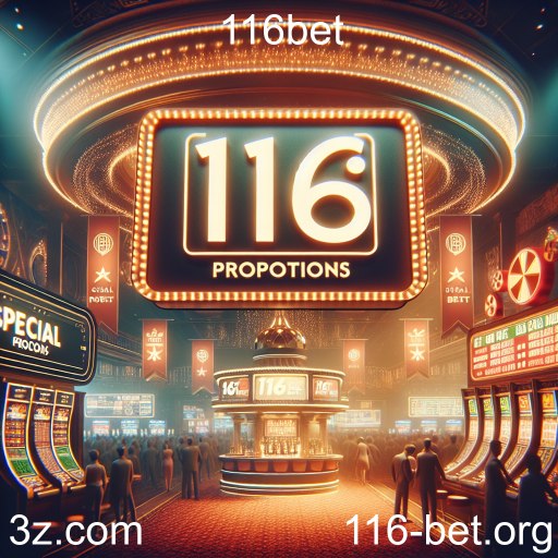 Descubra as Promoções Especiais do 116bet e Maximize suas Apostas!